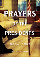 Prayers of the Presidents: From the Oval Office 1610369106 Book Cover