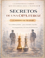 La estrategia y visión que desarrollarás a través de Secretos de una OPA feroz: Un análisis práctico para entender el poder, la competencia y la toma de decisiones (Spanish Edition) B0GXQSTJFX Book Cover