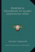 Friedrich H�lderlin in Seinen Gedichten 1019138408 Book Cover