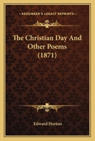 The Christian Day And Other Poems 1248793013 Book Cover
