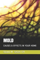 MOLD: CAUSES & EFFECTS IN YOUR HOME B08Y4LB29K Book Cover