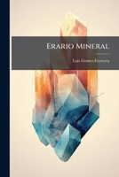 Erario Mineral Dividido Em Doze Tratados (1735) 1248208811 Book Cover