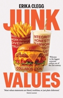 Junk Values: Welcome to the biggest corporate culture con of the 21st Century 106815098X Book Cover