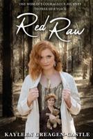 Red Raw: One Woman's Courageous Journey to Free Her Voice 0648406601 Book Cover