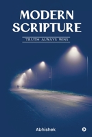 Modern Scripture: Truth Always Wins B0BX9XBXV9 Book Cover