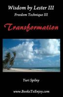 Wisdom by Lester III Freedom Technique III Transformation 172873665X Book Cover