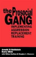 The Prosocial Gang: Implementing Aggression Replacement Training 080395770X Book Cover