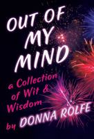 Out of My Mind: a Collection of Wit & Wisdom 173636751X Book Cover