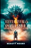 Effectual and Powerful Deliverance: A Guide to Spiritual Freedom” B0G4CTS5LP Book Cover