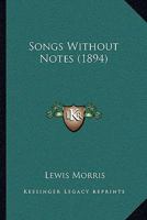 Songs Without Notes 1018502637 Book Cover