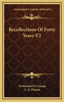 Recollections Of Forty Years V2 0548508046 Book Cover