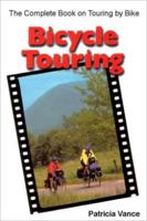 Bicycle Touring: The New Complete Book on Touring by Bike (Cycling Resources) 1892495279 Book Cover