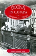 Drink in Canada: Historical Essays 0773511261 Book Cover