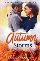 Autumn Storms: A Brother's Best Friend Romance (A Heart for Every Season) 9768334622 Book Cover