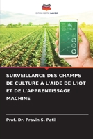 SURVEILLANCE DES CHAMPS DE CULTURE À L'AIDE DE L'IOT ET DE L'APPRENTISSAGE MACHINE 6206085252 Book Cover