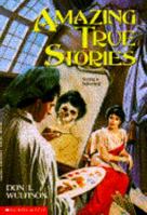Amazing True Stories 0590459589 Book Cover