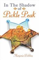 In the Shadow of Pickle Peak 1424143160 Book Cover