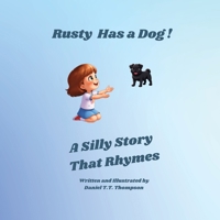 Rusty Has a Dog: A Silly Story That Rhymes B0HJLPFJRL Book Cover