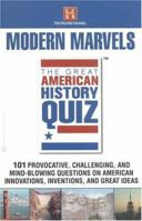 the Great American History Quiz: Modern Marvels (The Great American History Quiz) 0446676853 Book Cover