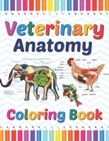 Veterinary Anatomy Coloring Book: Medical Anatomy Coloring Book for kids Boys and Girls. Zoology Coloring Book for kids. Stress Relieving, Relaxation B08W3H4NG6 Book Cover