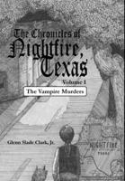 The Chronicles of Nightfire, Texas, Volume I: The Vampire Murders 1618150936 Book Cover