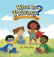 What Is Privacy?: A Superpower Story (Securiosity Kids) B0GKQDMNQG Book Cover