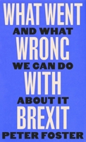 What Went Wrong With Brexit 180530125X Book Cover