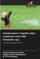 Comprendere l'impatto degli insetticidi sulla TMB Helopeltis spp.: Suscettibilità degli insetticidi al TMB (Italian Edition) B0CK9SKB1R Book Cover