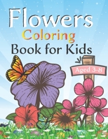 Flowers coloring book for kids aged 3 -8: 100 Page Of Beautiful Flower Coloring And Activity Page For Kids (Flower Coloring Books) 8.5 x 0.23 x 11 inches B0916W9SDL Book Cover