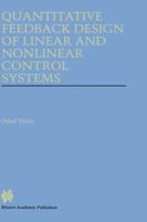 Quantitative Feedback Design of Linear and Nonlinear Control Systems (The Springer International Series in Engineering and Computer Science) 0792385292 Book Cover