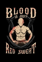 Blood Is Just Red Sweat: Funny Blood Is Just Red Sweat MMA Mixed Martial Arts Pun Blank Composition Notebook for Journaling & Writing (120 Lined Pages, 6" x 9") 1710685069 Book Cover