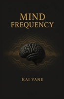 MIND FREQUENCY B0H9J1XZ2Q Book Cover