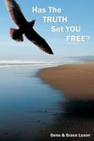 Has the Truth Set You Free? 1475081324 Book Cover