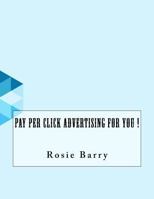 Pay Per Click Advertising for You ! 1523823305 Book Cover