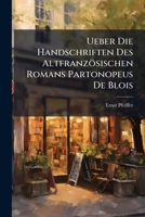 Uber Die Handschriften Des Altfranzosischen Romans Partonopeus de Blois 1148065768 Book Cover