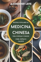 Receitas Populares da Medicina Tradicional Chinesa para Doenças Comuns: Chás, Sopas e Caldos (Portuguese Edition) B0F8JD3H5W Book Cover