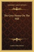 The Grey House On The Hill 1163264768 Book Cover