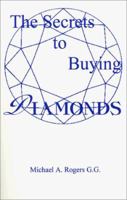 The Secrets to Buying Diamonds 0967014808 Book Cover