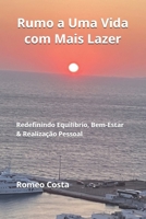 Rumo a Uma Vida com Mais Lazer: Redefinindo Equilíbrio, Bem-Estar & Realização Pessoal B0DP7PTPVD Book Cover