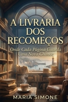 A LIVRARIA DOS RECOMEÇOS: Onde Cada Página Guarda Uma Nova Chance (Recomeços do Coração) (Portuguese Edition) B0H5734BKD Book Cover