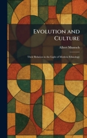 Evolution and Culture: Their Relation in the Light of Modern Ethnology 1025645863 Book Cover