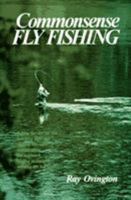 Commonsense Fly Fishing 0811721671 Book Cover