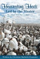Harvesting Haiti-Led by the Master 1449791484 Book Cover
