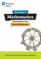 Pearson REVISE Key Stage 3 Maths (Foundation) Study Workbook for preparing for GCSEs in 2025 and 2026: preparing for the GCSE Foundation course (REVISE KS3 Maths) 1292111526 Book Cover