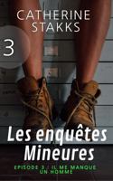 Les enquêtes Mineures: Épisode 3 : Il me manque un homme (French Edition) 1955857148 Book Cover