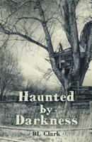 Haunted by Darkness 1943353212 Book Cover