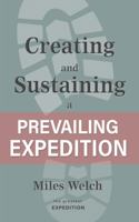 Creating and Sustaining a Prevailing Expedition (The Greatest Expedition) 1950899411 Book Cover