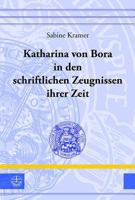 Katharina Von Bora in Den Schriftlichen Zeugnissen Ihrer Zeit 3374032532 Book Cover