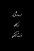 Save The Date Your Own Unique Diary: Unique Diary: Look to a Lined Journal Notebook 1677276983 Book Cover