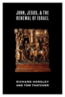 John, Jesus, and the Renewal of Israel 080286872X Book Cover